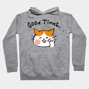 Good Times cat Hoodie